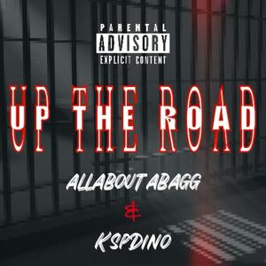 Up The Road (feat. Allaboutabagg) (Explicit)