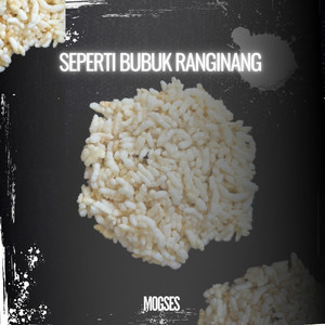 Seperti bubuk ranginang