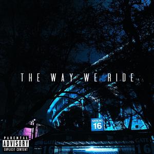 THE WAY WE RIDE (feat. Lil Vega) [Explicit]