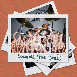 SONG #2(Fire Drill)[feat. Lady Sanity]