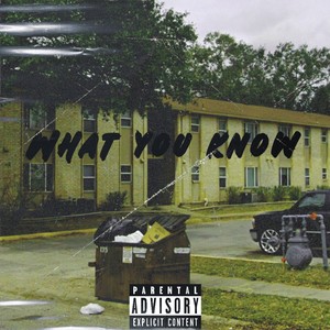 What You Know (Explicit)