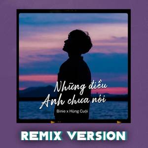 Những Điều Anh Chưa Nói (Remix Version)