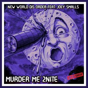 Murder me 2nite (feat. Joey Smalls) [Explicit]