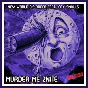 Murder me 2nite (feat. Joey Smalls) (Explicit)
