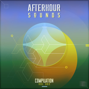 Afterhour Sounds Compilation Vol. 002