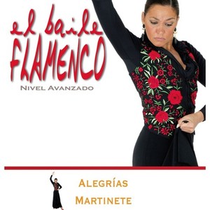 El Baile Flamenco, Vol. 16: alegrías, martinete