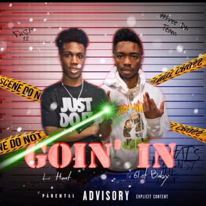 Goin In (feat. Li Heat) (Explicit)