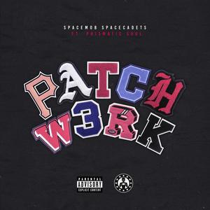 PATCHW3RK (feat. Prismatic Soul) (Explicit)
