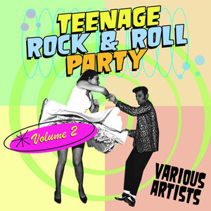 Teenage Rock & Roll Party, Vol. 2