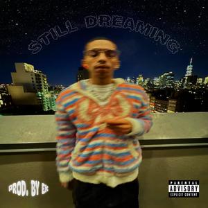 STILL DREAMING (Explicit)