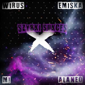 SZYBKI SUKCES (feat. alaneq, Wirus & Mijusia<3) [Explicit]