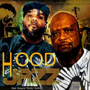 Hood Jazz (feat. Dwayne "Smitty" Smith)