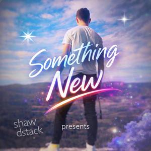 something new (feat. Dstack) (Explicit)