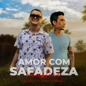 Amor Com Safadeza(Acustico)[feat. Dinho Barbosa]