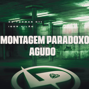 Montagem Paradoxo Agudo (Explicit)