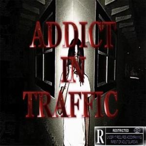 addict in traffic (Explicit)