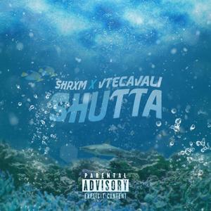 Shutta (feat. Vtecavali) [Explicit]