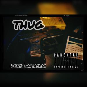 Thug (feat. Tamaskin) (Explicit)