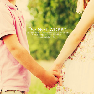 걱정하지 마세요 (Do not worry)