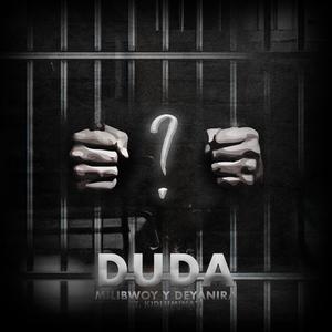 Duda (feat. Milibwoy & Deyanira) (Explicit)