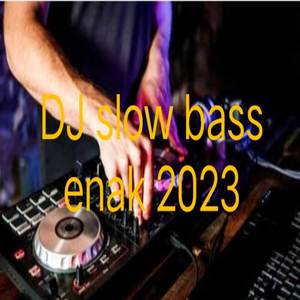 DJ slow bass enak