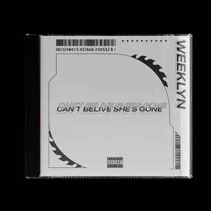 Can't Believe She's Gone (Explicit)