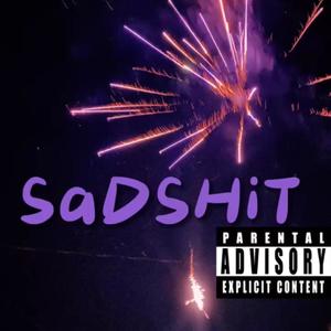 SaD**** (Explicit)