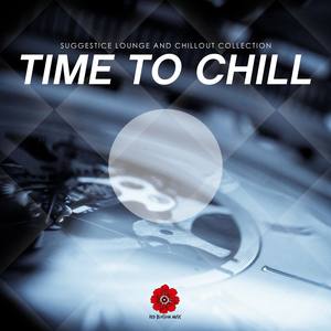 Time to Chill (Suggestive Lounge and Chillout Collection)