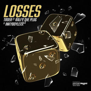 Losses (feat. Ralfy The Plug & InkyBoyLexx) (Explicit)