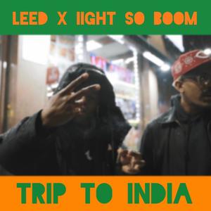 Trip To India (feat. Iight So Boom) [Explicit]