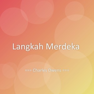 Charles Owens - Langkah Merdeka