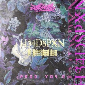 H34DSPXN(feat. Bleached Sun) (Explicit)