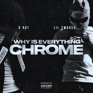 Why Is Everything Chrome (Explicit)