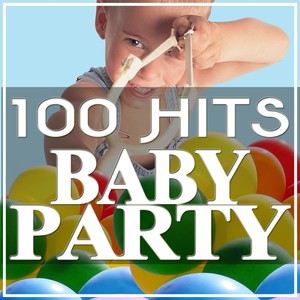 100 Hits Baby Party (Canzoni per le feste dei bambini)