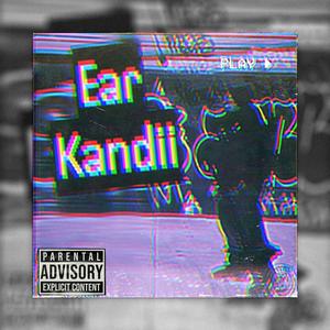 Ear Kandii (Explicit)