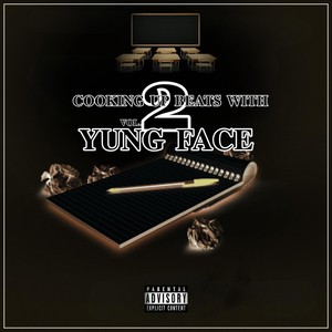 Cooking Up Beats With Yung Face, Vol .2 (Remastered) [Explicit]
