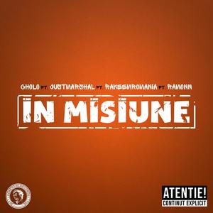 In Misiune (feat. Cholo, Ramonn & Rakeem) [Explicit]
