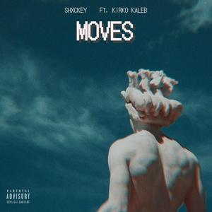 MOVES (feat. Kirko Kaleb) (Explicit)