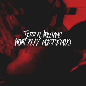 Won't Play Me (Remix) [Explicit]