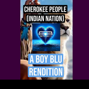 Cherokee People (Indian Nation) - A Boy Blu Rendition