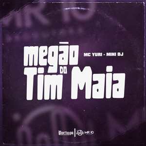 MEGÃO DO TIM MAIA (Explicit)