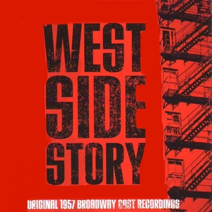 Leonard Bernstein: West Side Story (Original 1957 Broadway Cast Recordings)