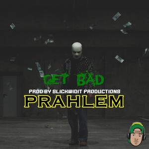 Get Bad