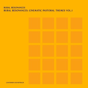 Cavendish Soundtrack presents Rural Resonances: Rural Resonances - Cinematic Pastoral Themes, Vol. 1