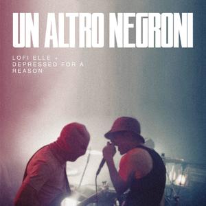 UN ALTRO NEGRONI (feat. Lofi Elle & Ignatz) [Explicit]