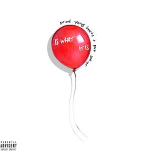 Is What It Is (Explicit)