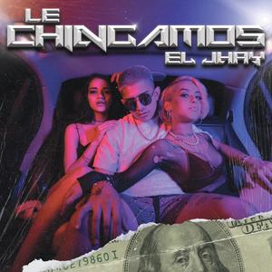 Le Chingamos (Explicit)