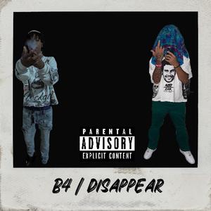 B4 I Disappear (Explicit)