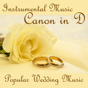 Instrumental Music - Canon in D - Popular Wedding Music