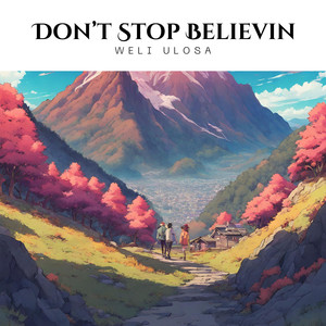 Don’t Stop Believin